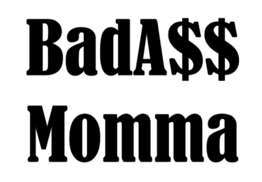 BadA$$ Momma Decal
