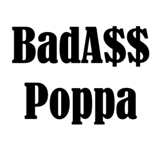 Bad A$$ Poppa Decal