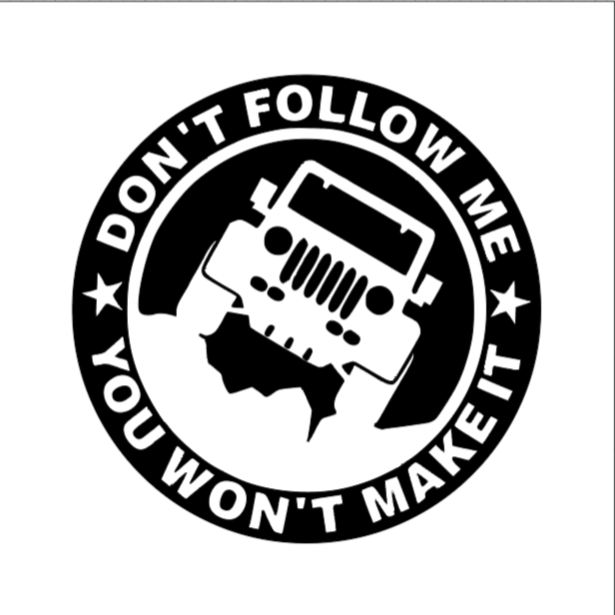Don't Follow Me, You Wont Make It Vehicle Decal